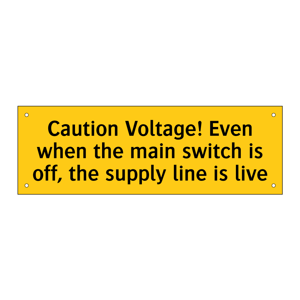 Caution Voltage! Even when the main switch is off, the supply line is live