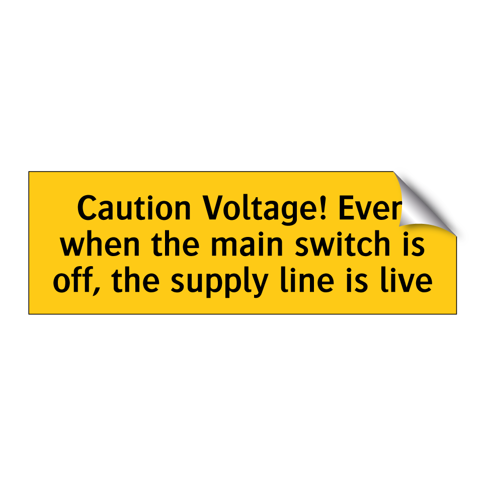 Caution Voltage! Even when the main switch is off, the supply line is live