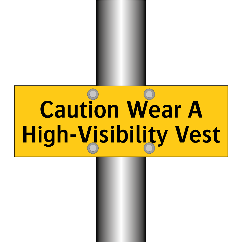 Caution Wear A High-Visibility Vest