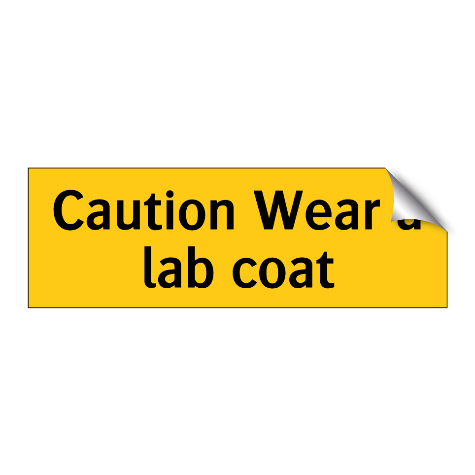 Caution Wear a lab coat