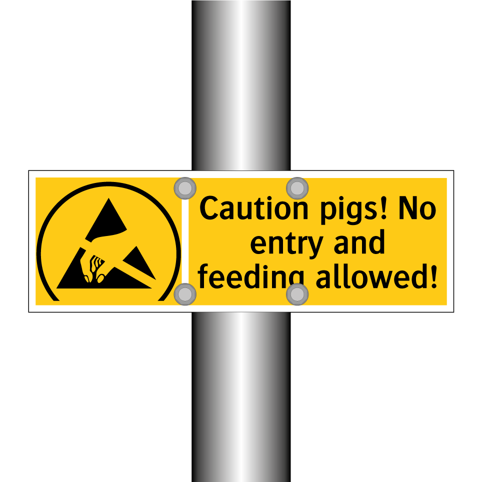 Caution pigs! No entry and feeding allowed!