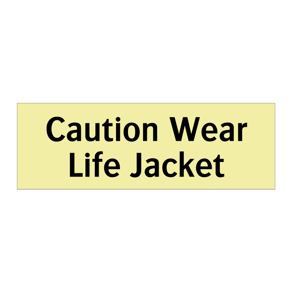 Caution Wear Life Jacket