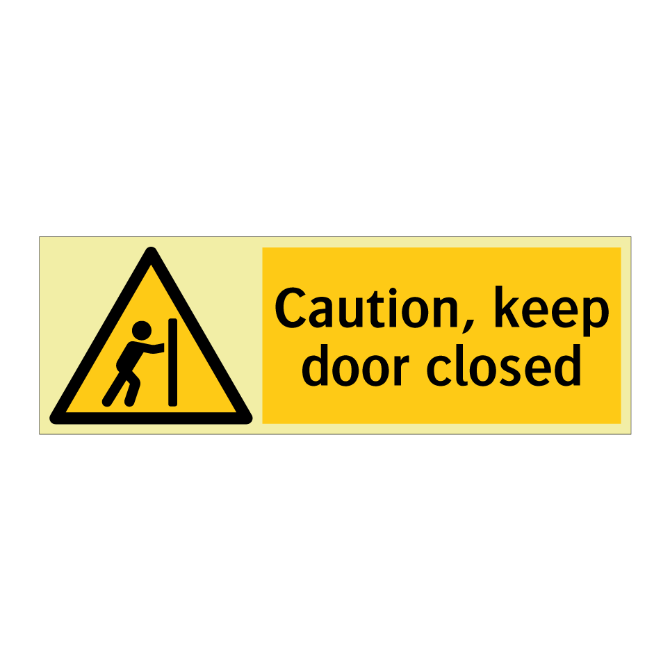Caution, keep door closed
