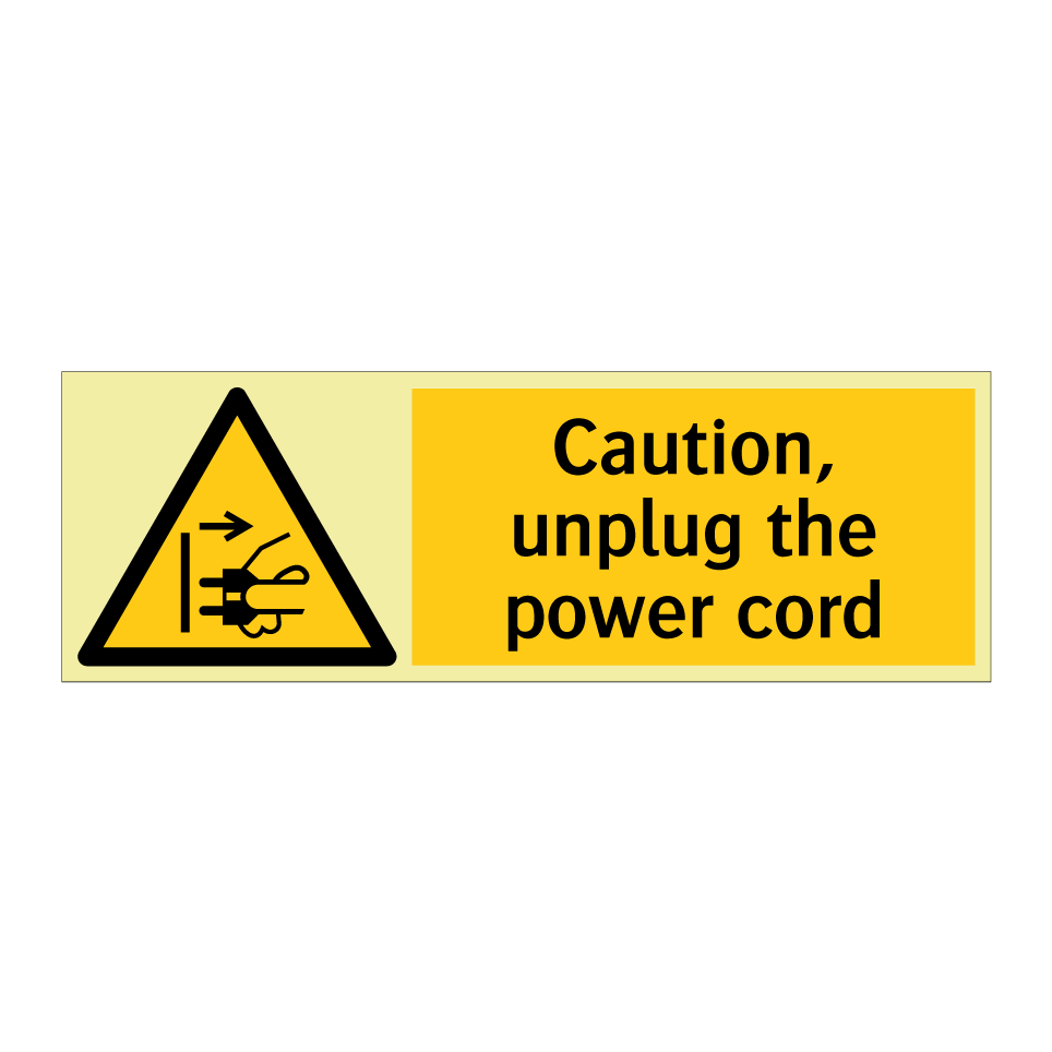 Caution, unplug the power cord