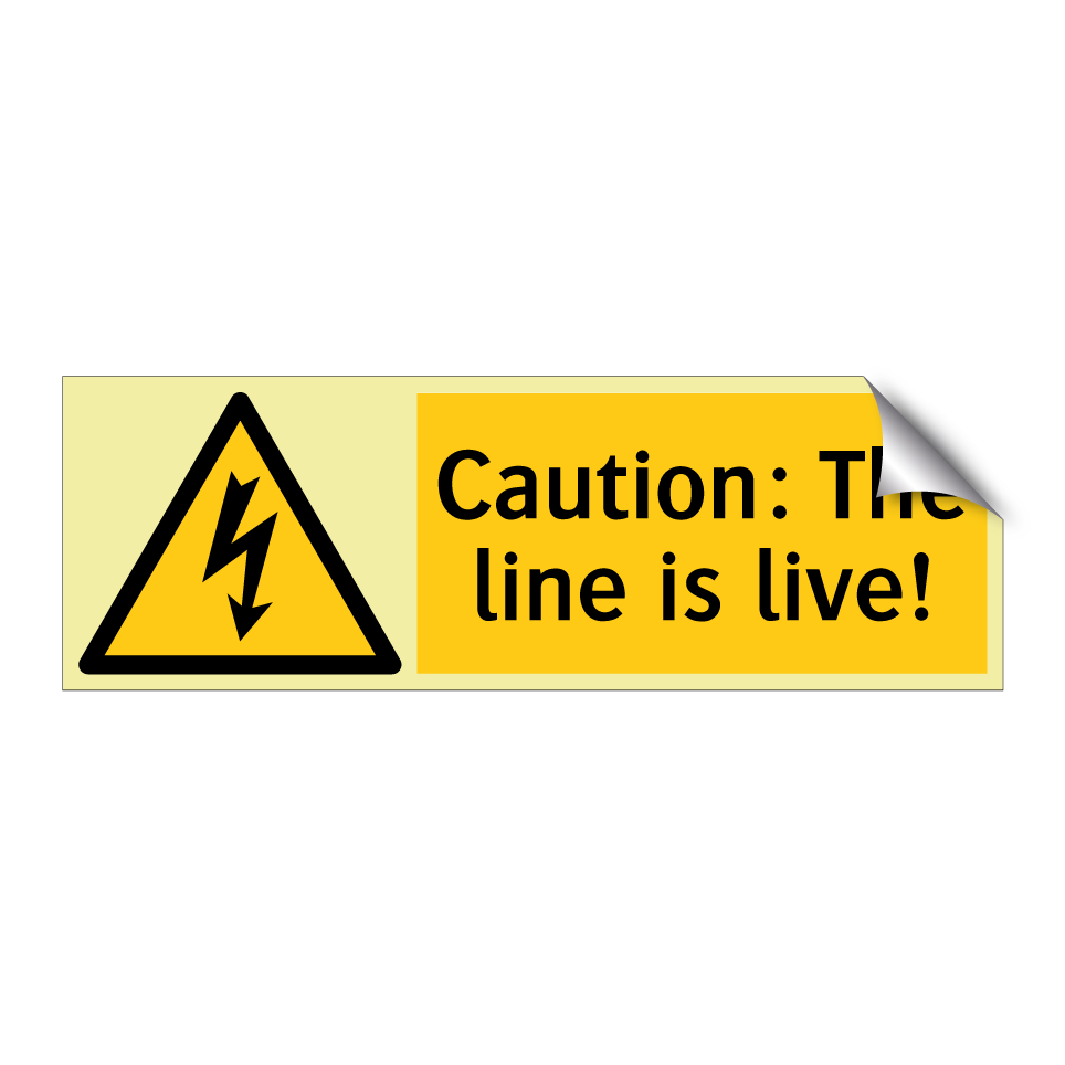 Caution: The line is live!