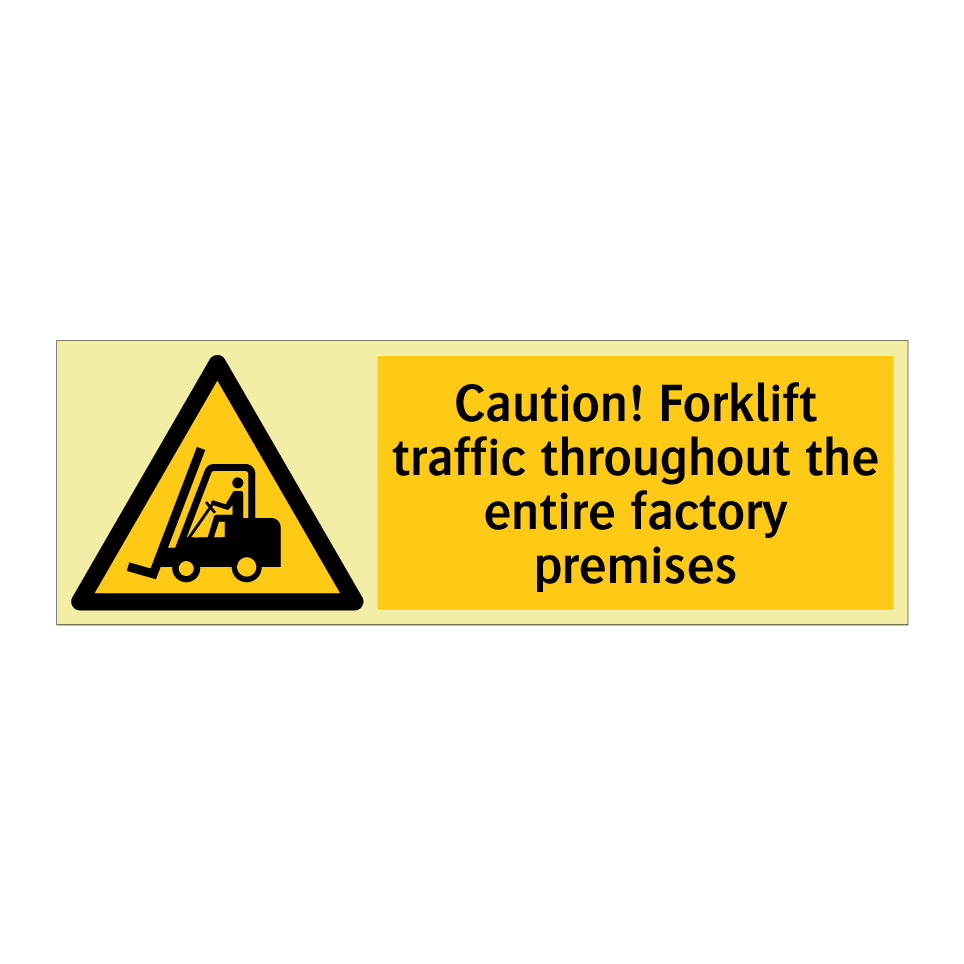 Caution! Forklift traffic throughout the entire factory premises