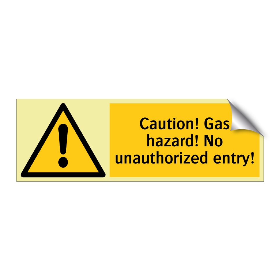 Caution! Gas hazard! No unauthorized entry!