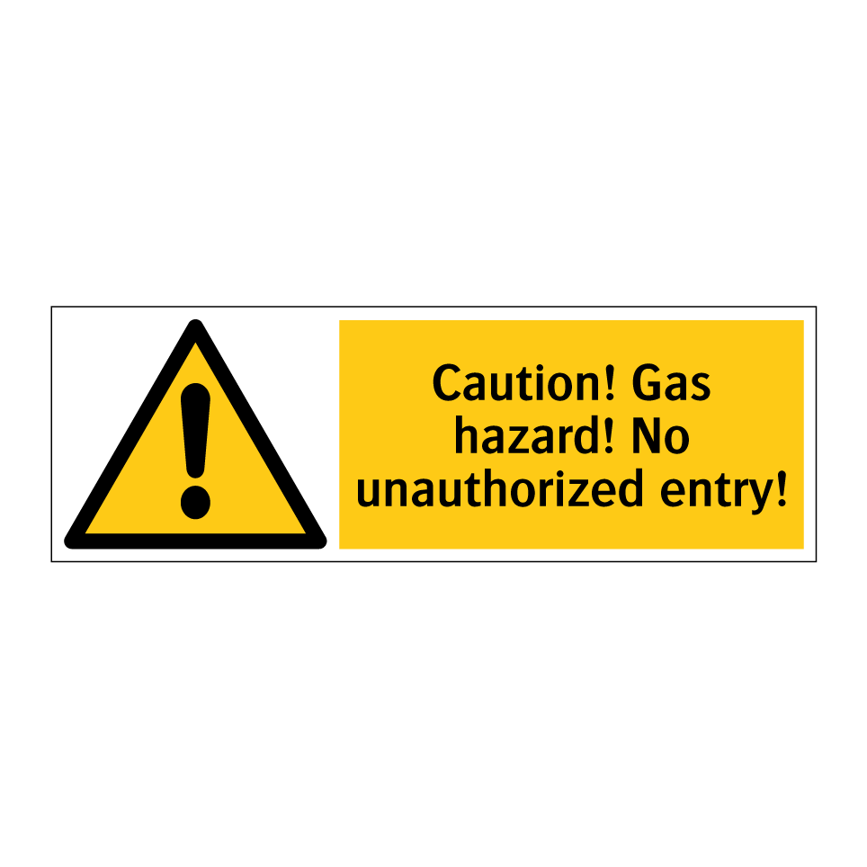 Caution! Gas hazard! No unauthorized entry!