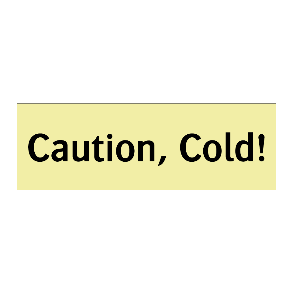 Caution, Cold!