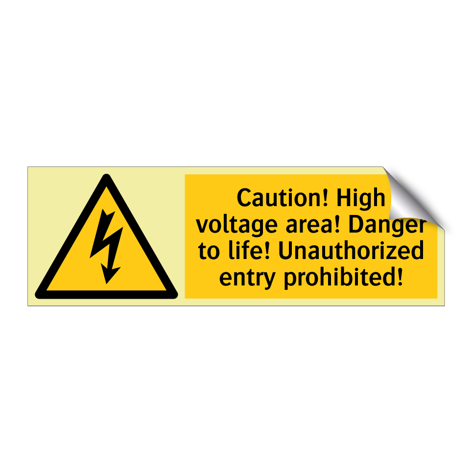 Caution! High voltage area! Danger to life! Unauthorized entry prohibited!