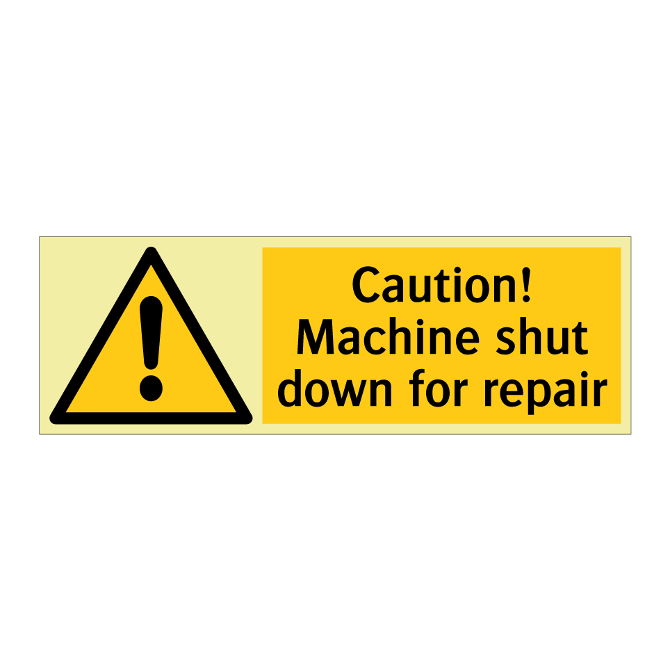 Caution! Machine shut down for repair