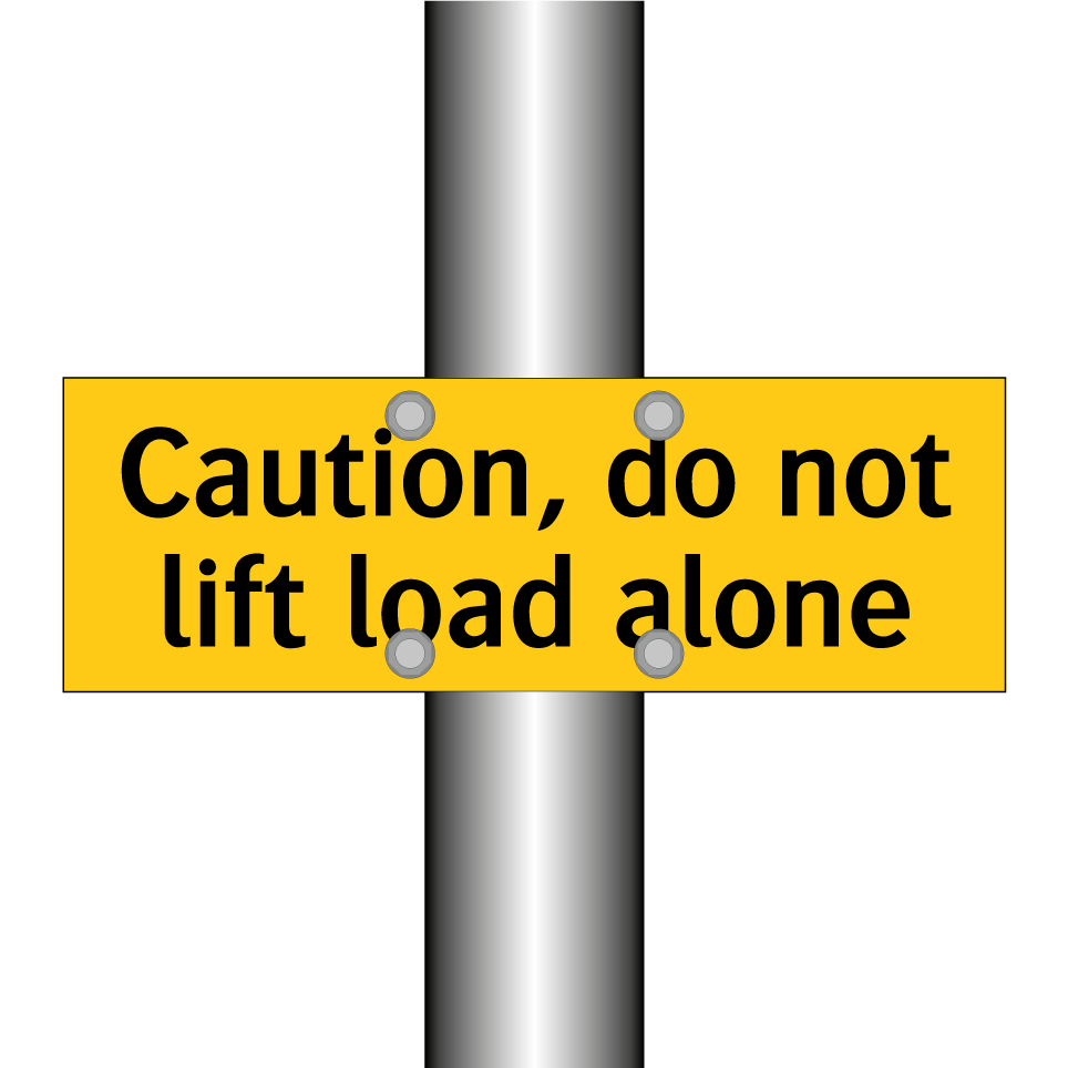 Caution, do not lift load alone
