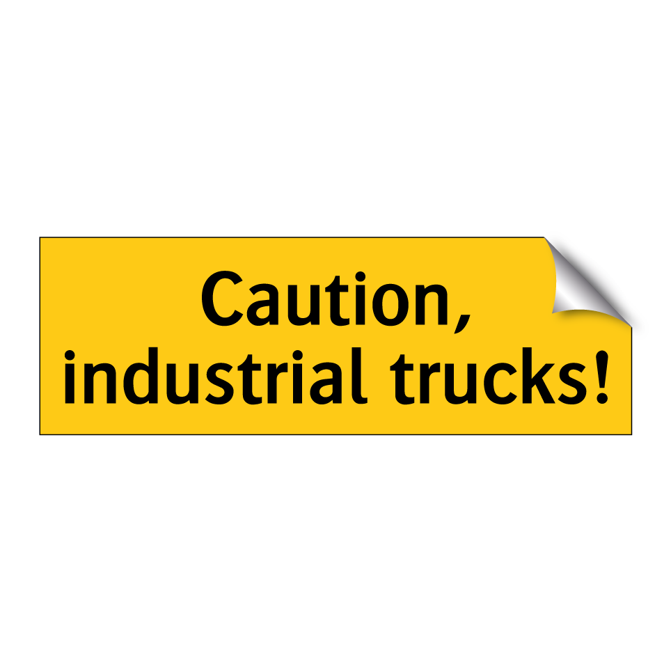 Caution, industrial trucks!