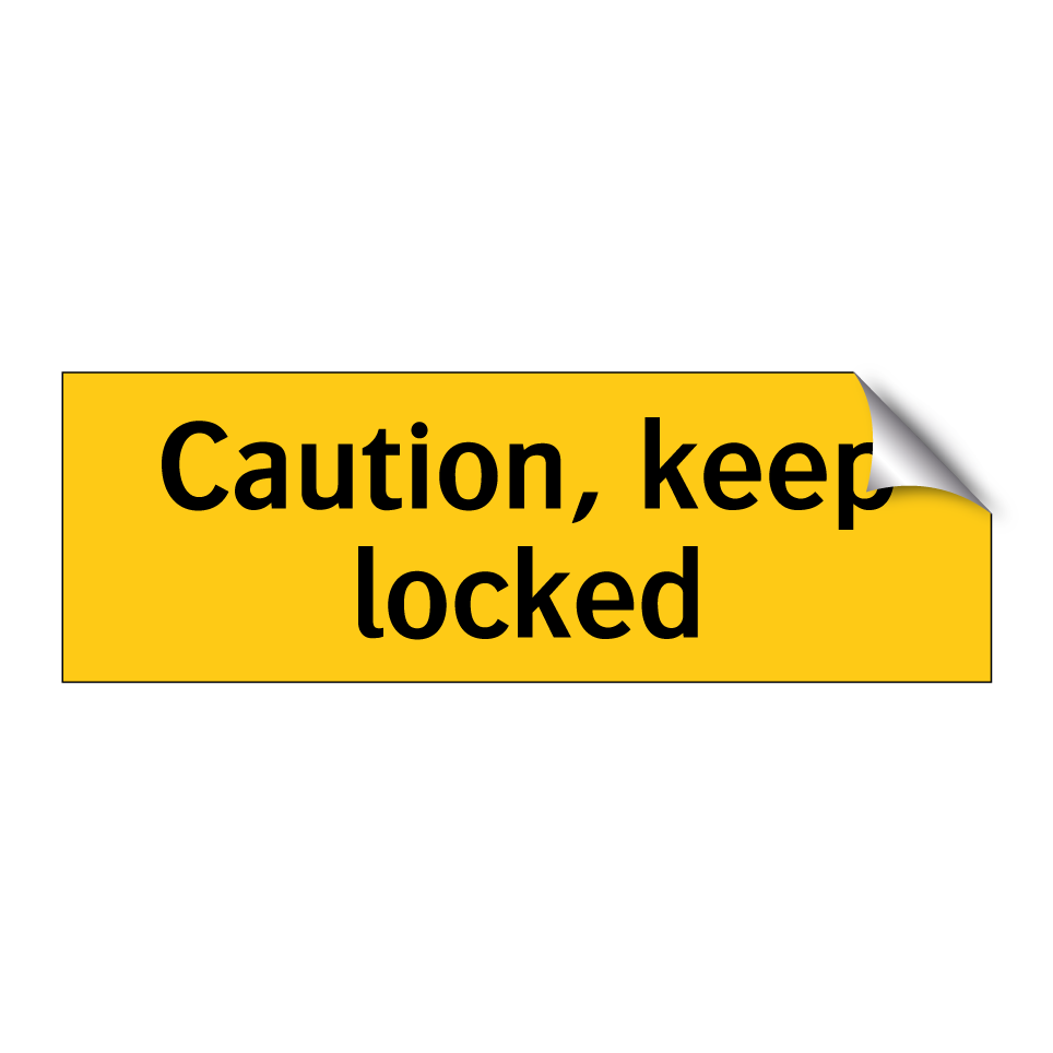 Caution, keep locked