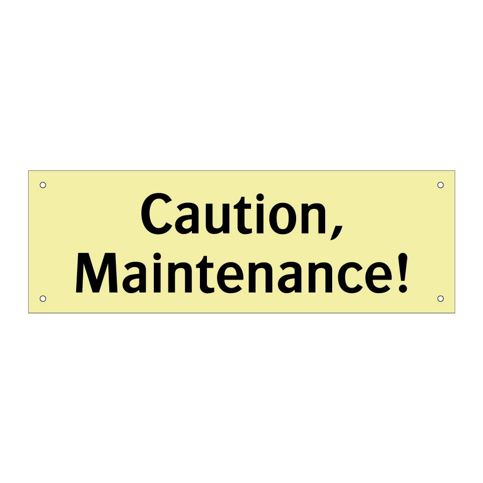 Caution, Maintenance!
