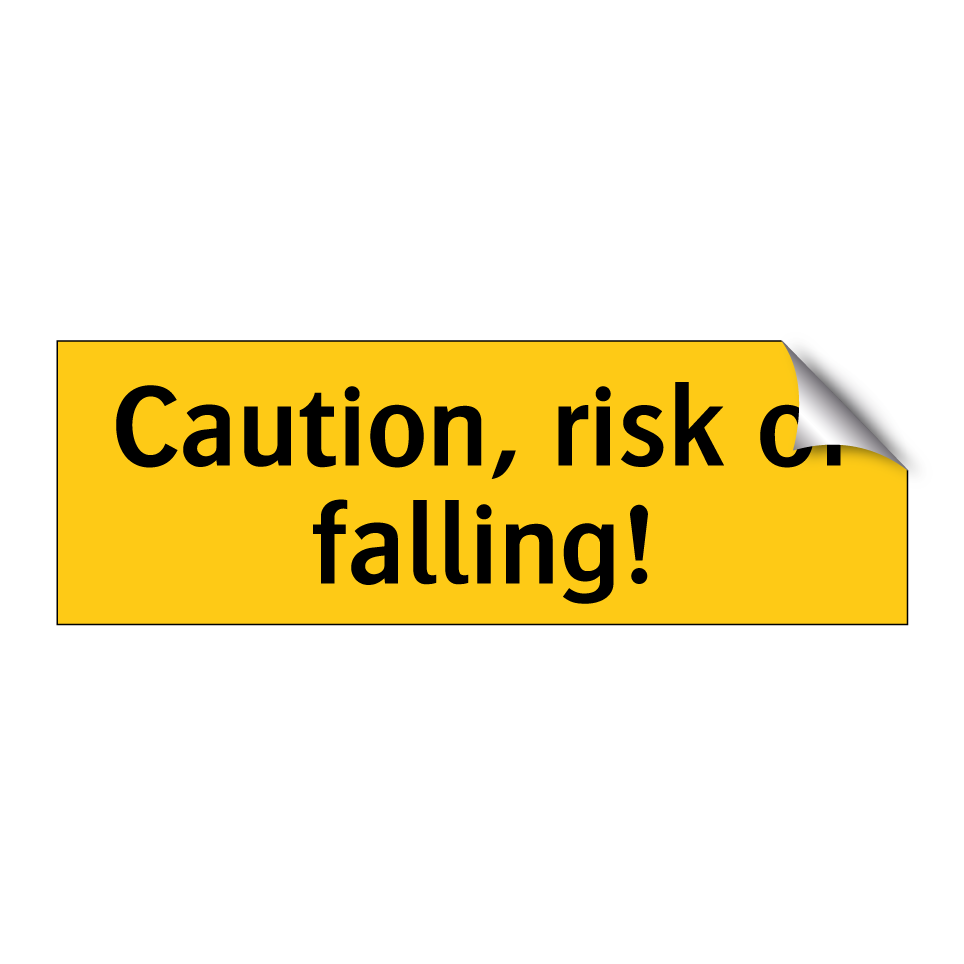 Caution, risk of falling!