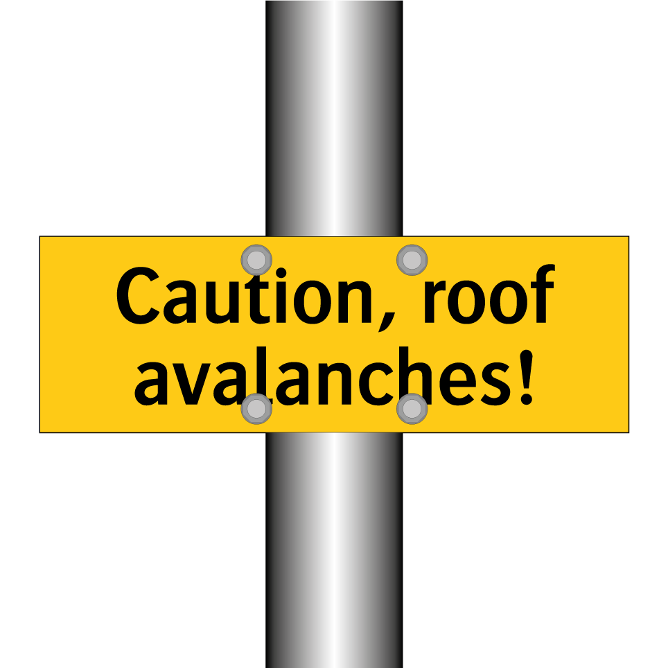 Caution, roof avalanches!