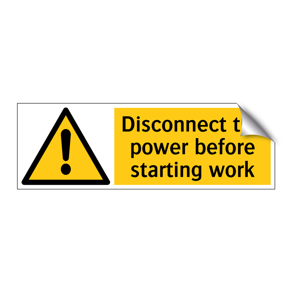 Disconnect the power before starting work