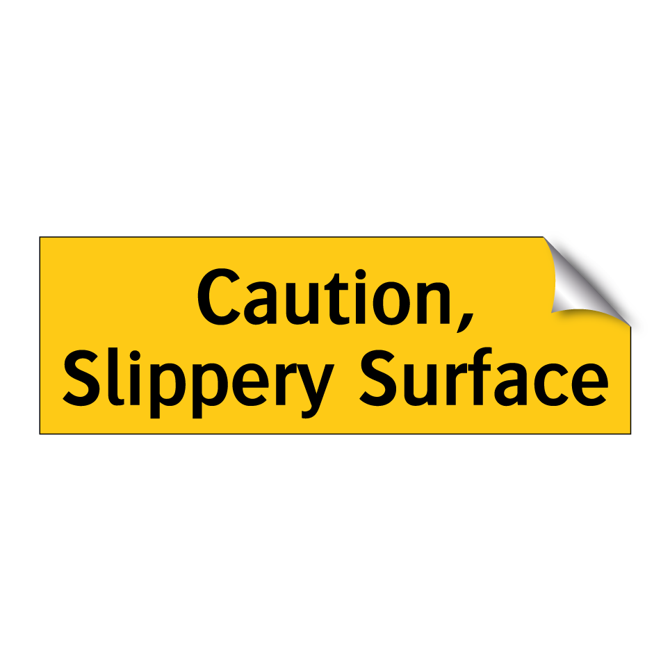 Caution, Slippery Surface