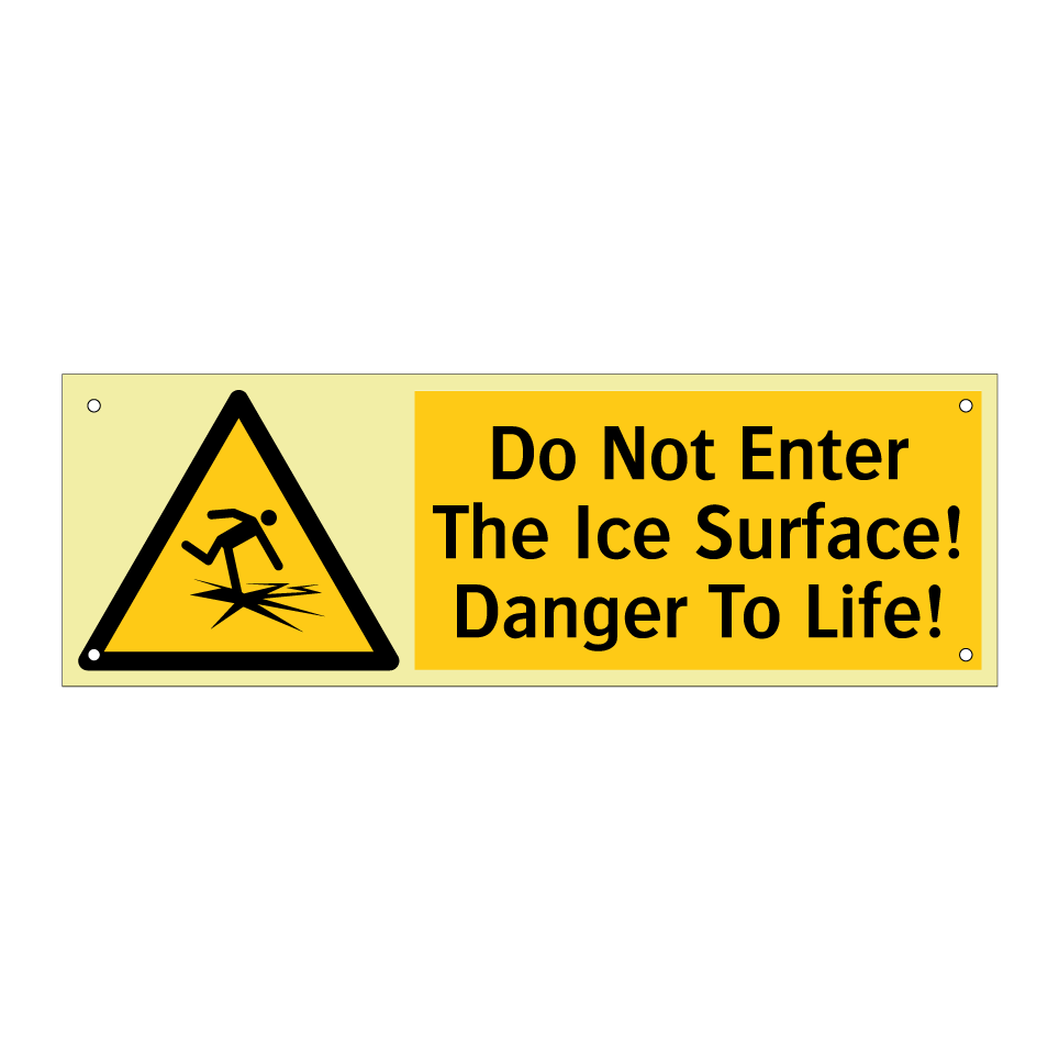 Do Not Enter The Ice Surface! Danger To Life!