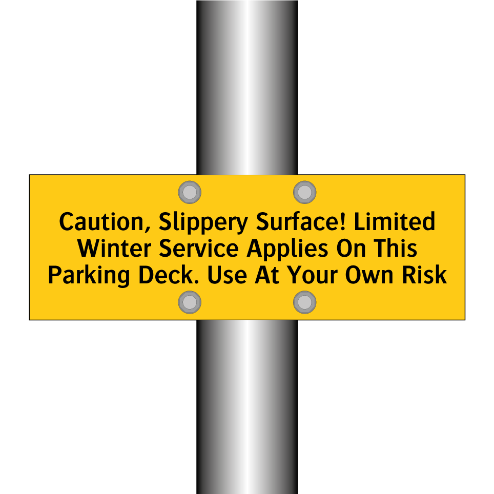 Caution, Slippery Surface! Limited Winter Service Applies On This Parking Deck. Use At Your Own Risk