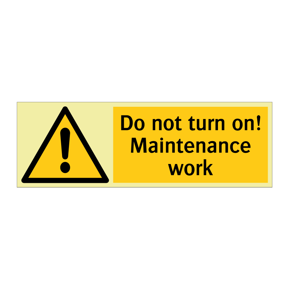 Do not turn on! Maintenance work