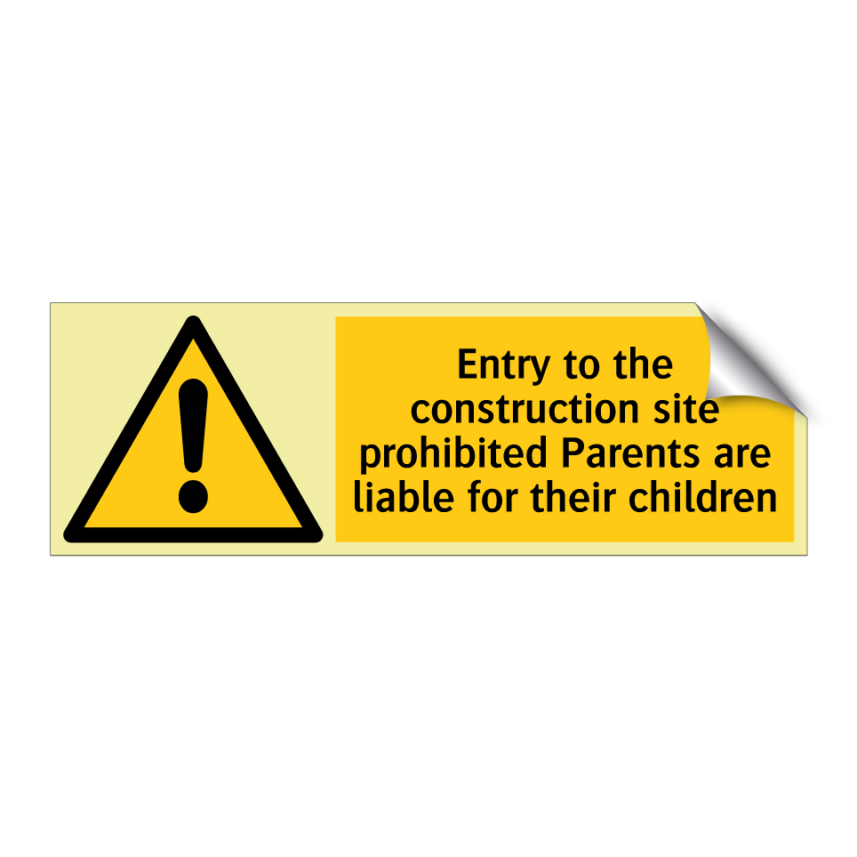 Entry to the construction site prohibited Parents are liable for their children