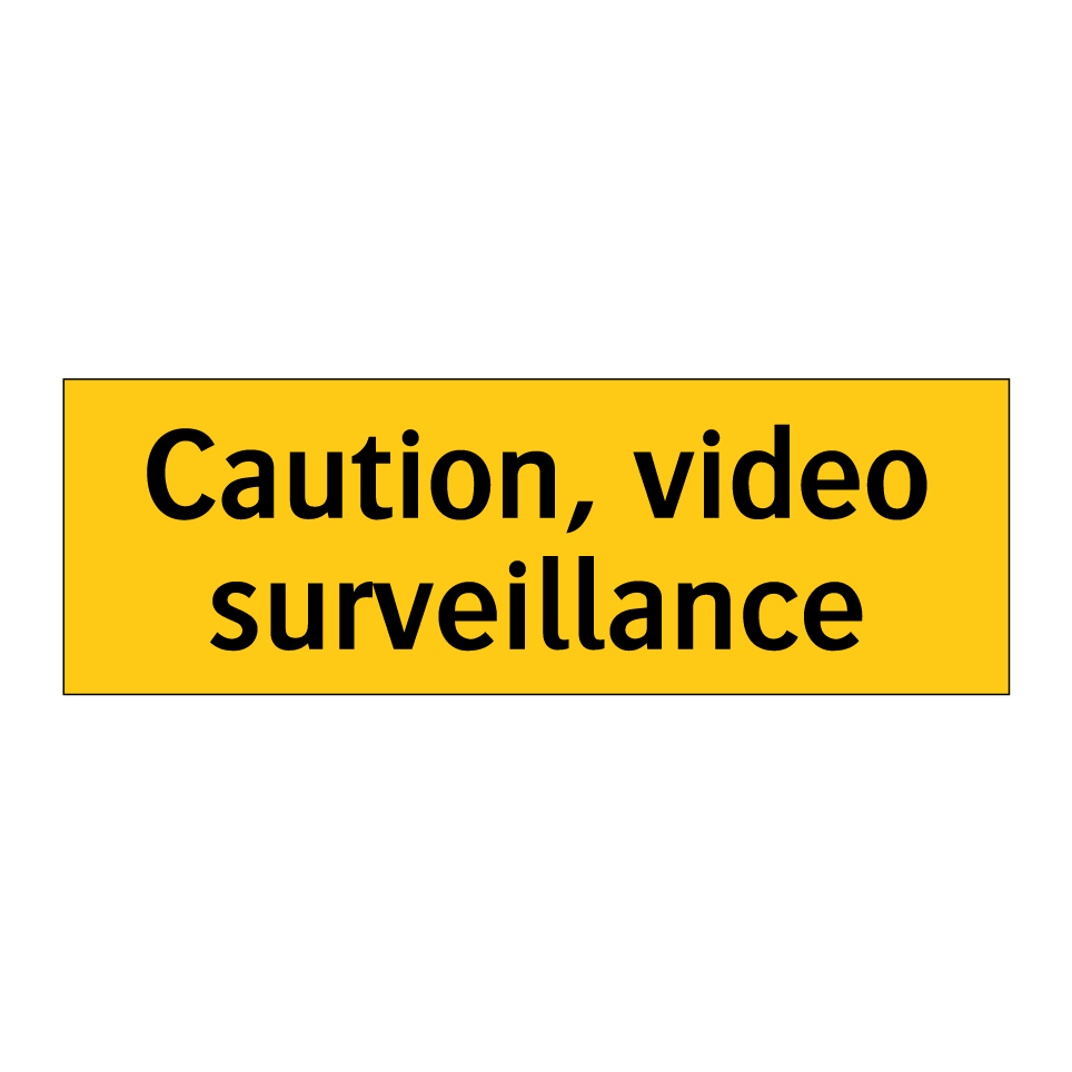 Caution, video surveillance