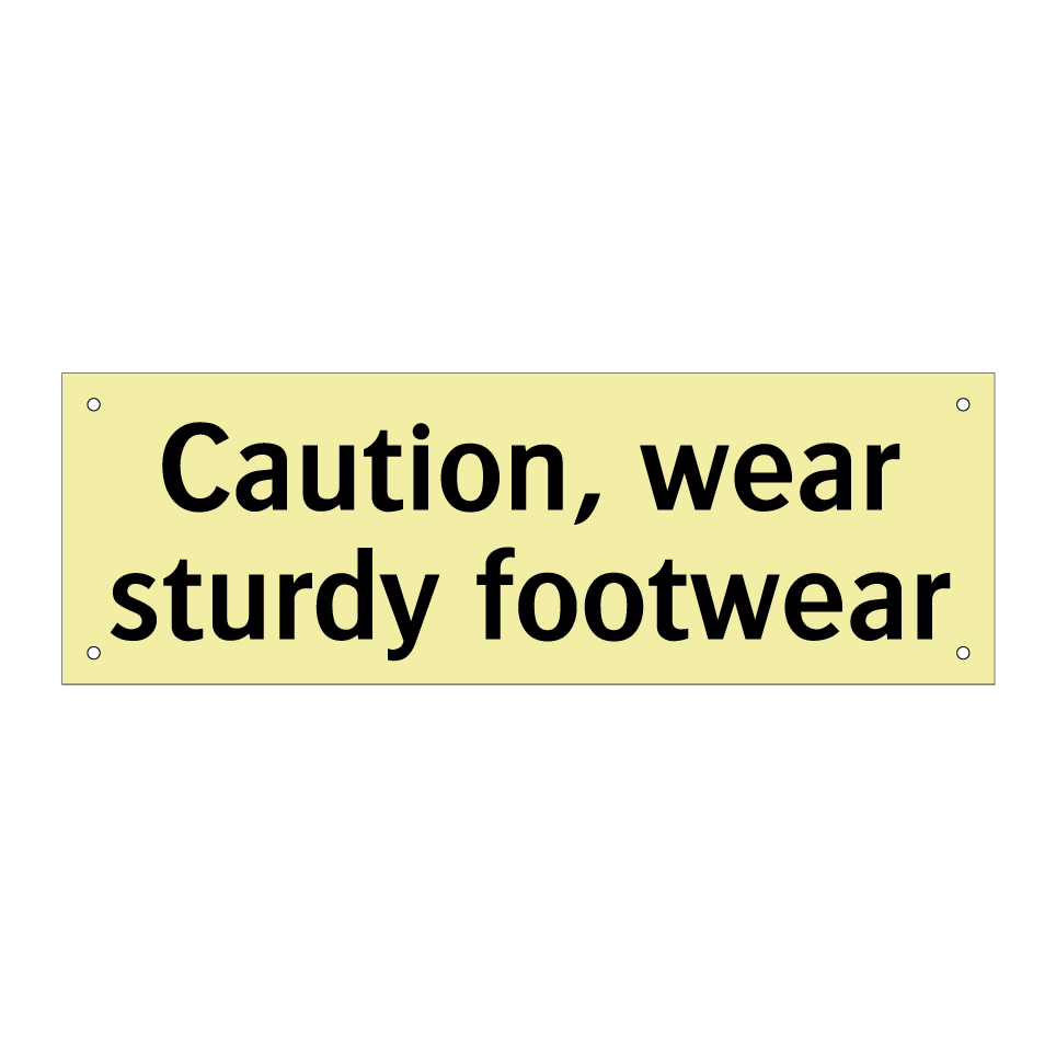 Caution, wear sturdy footwear