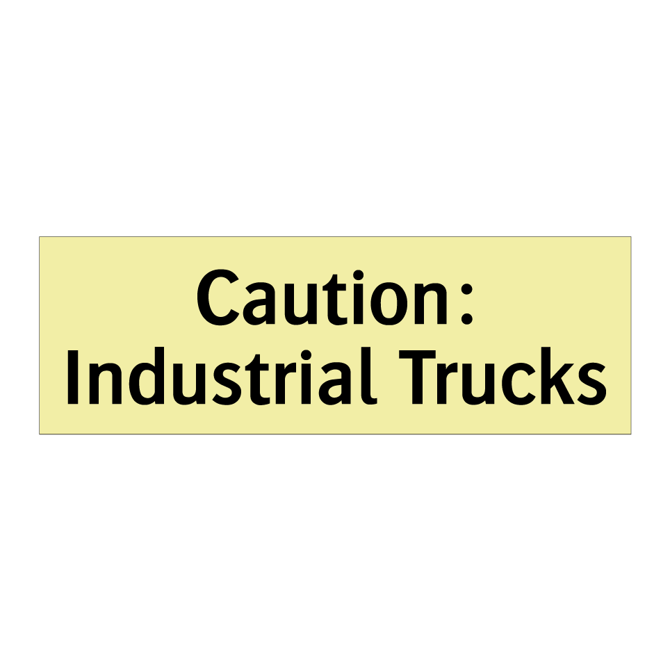 Caution: Industrial Trucks