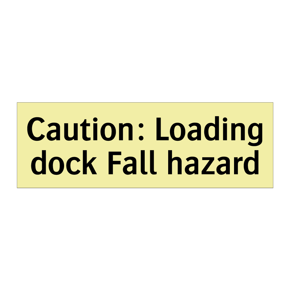 Caution: Loading dock Fall hazard