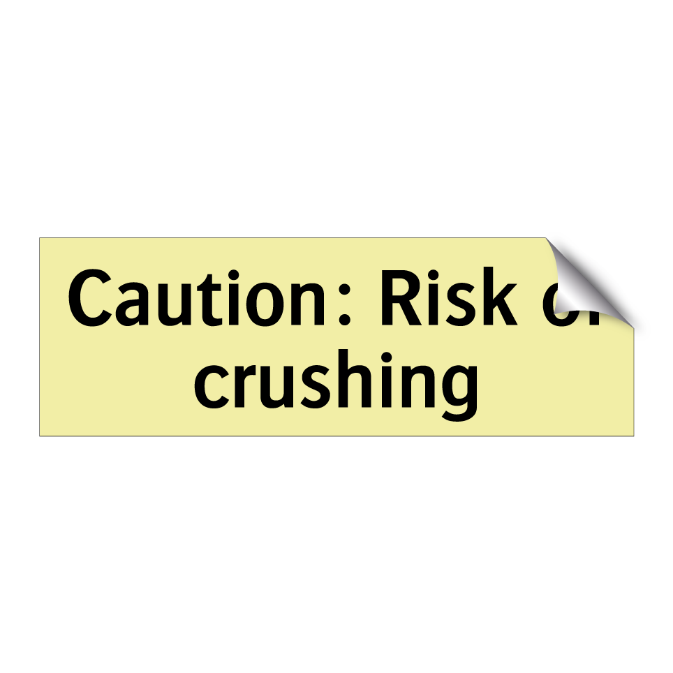 Caution: Risk of crushing