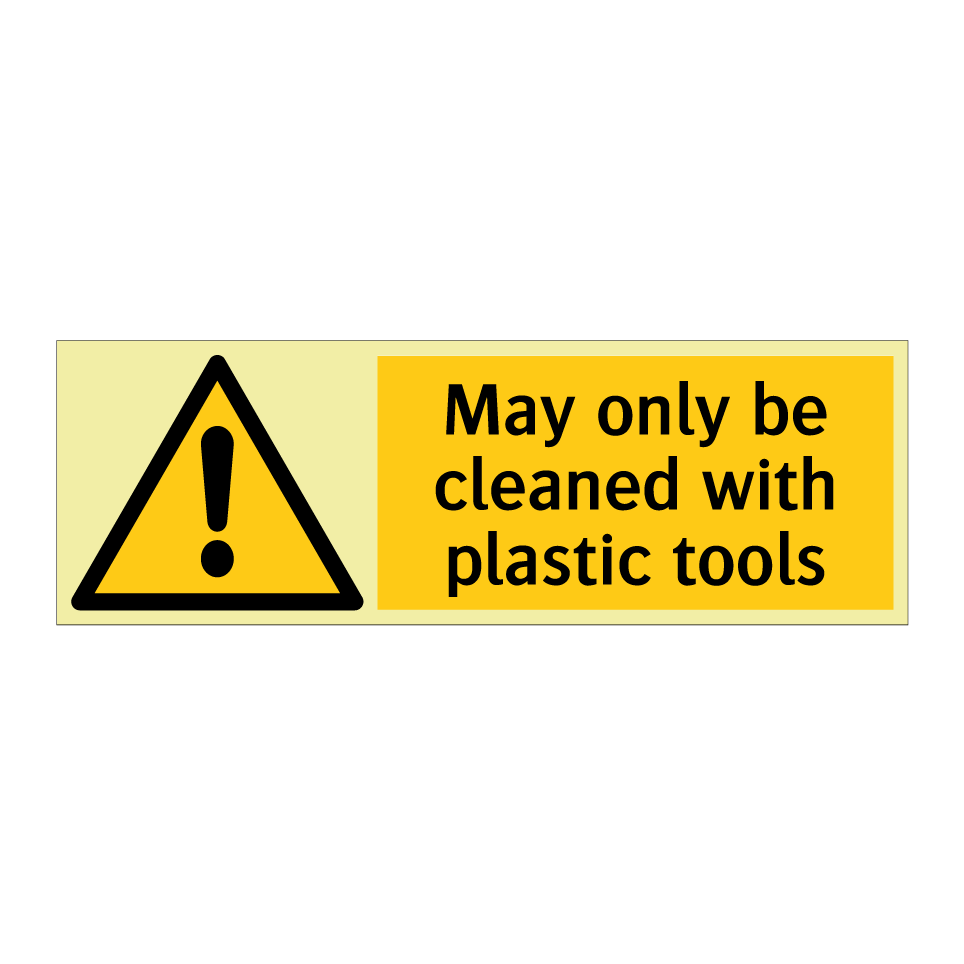 May only be cleaned with plastic tools