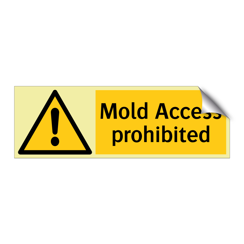 Mold Access prohibited