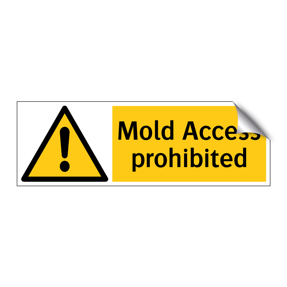 Mold Access prohibited