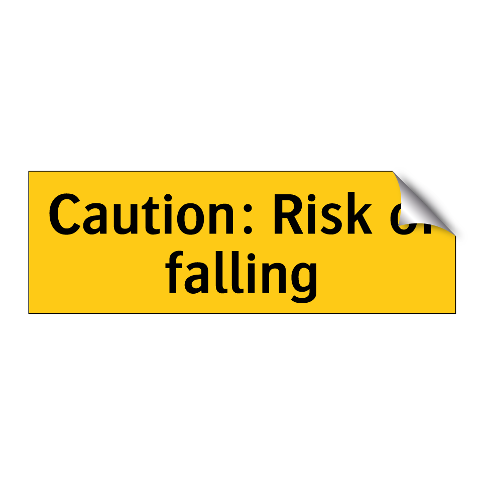 Caution: Risk of falling