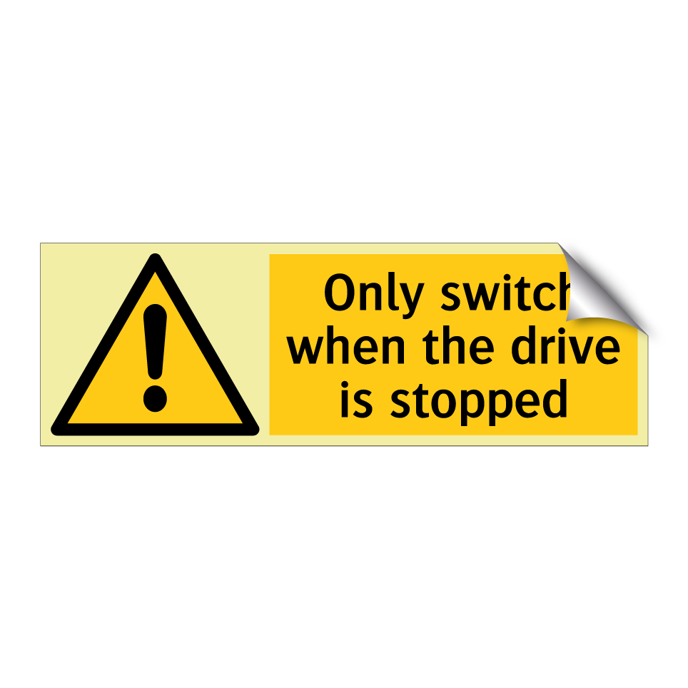 Only switch when the drive is stopped
