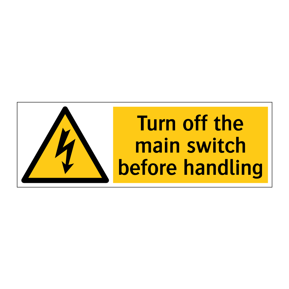 Turn off the main switch before handling