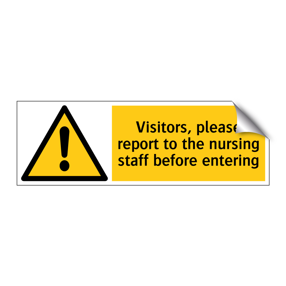 Visitors, please report to the nursing staff before entering