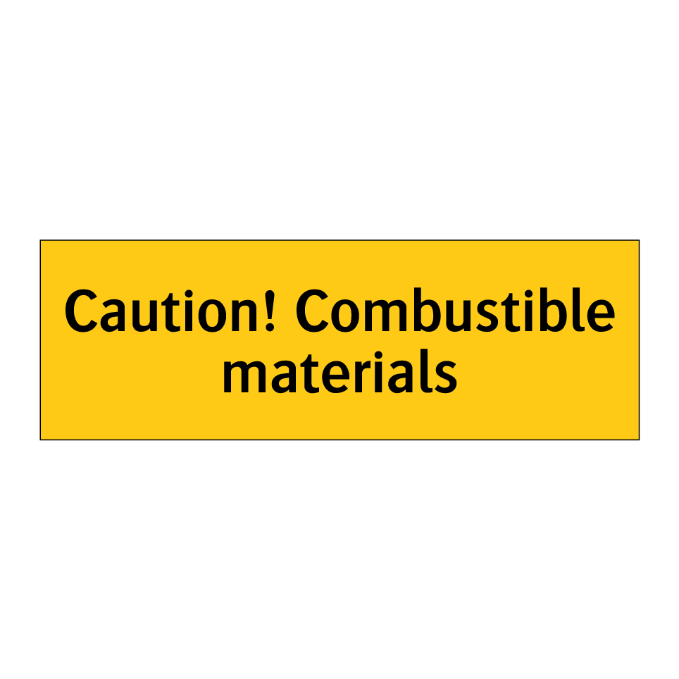 Caution! Combustible materials