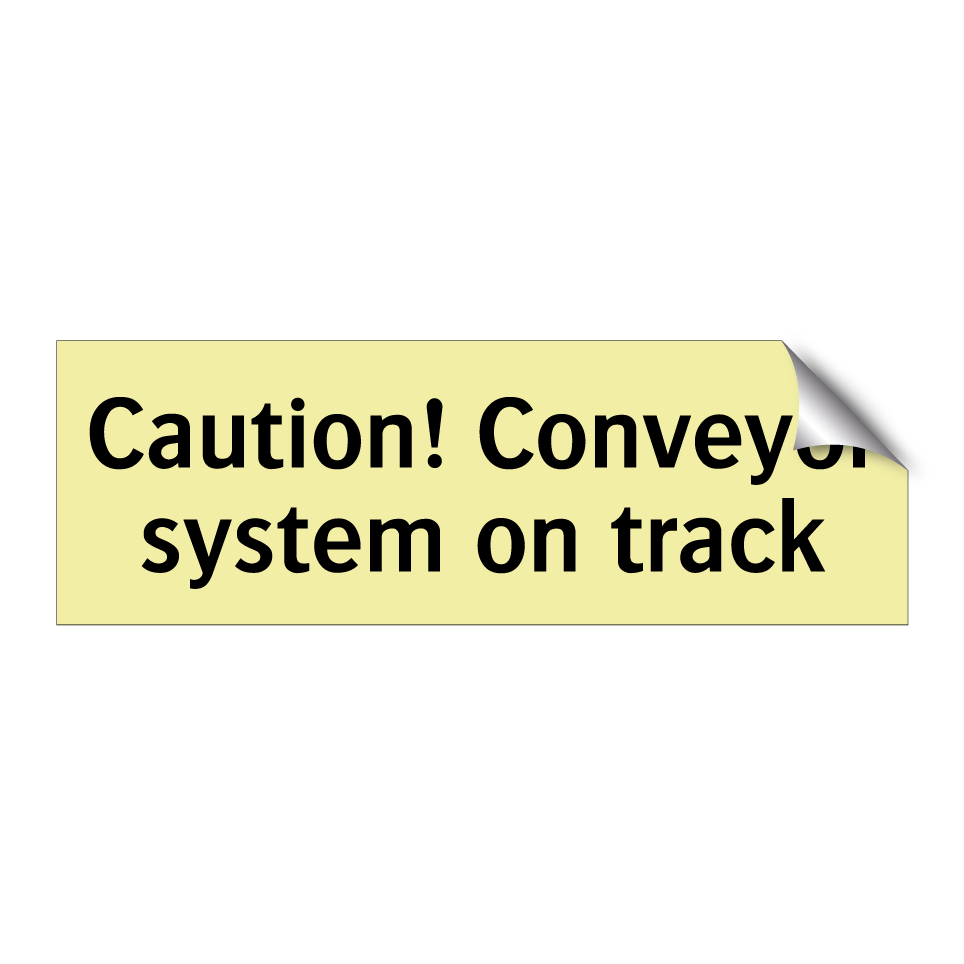 Caution! Conveyor system on track