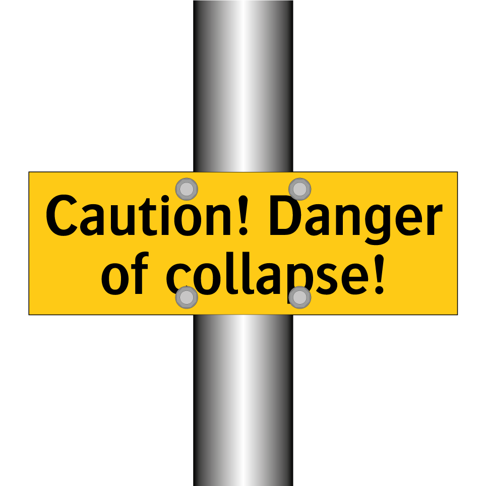 Caution! Danger of collapse!