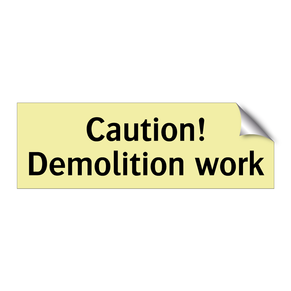 Caution! Demolition work