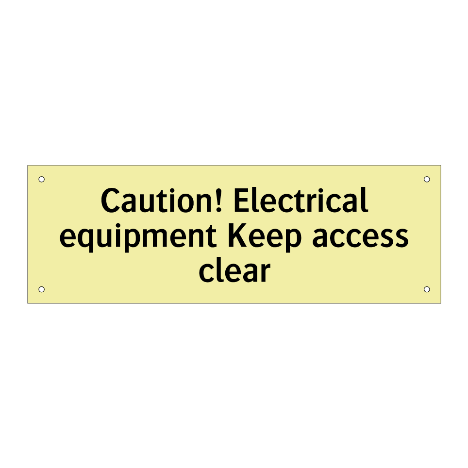 Caution! Electrical equipment Keep access clear