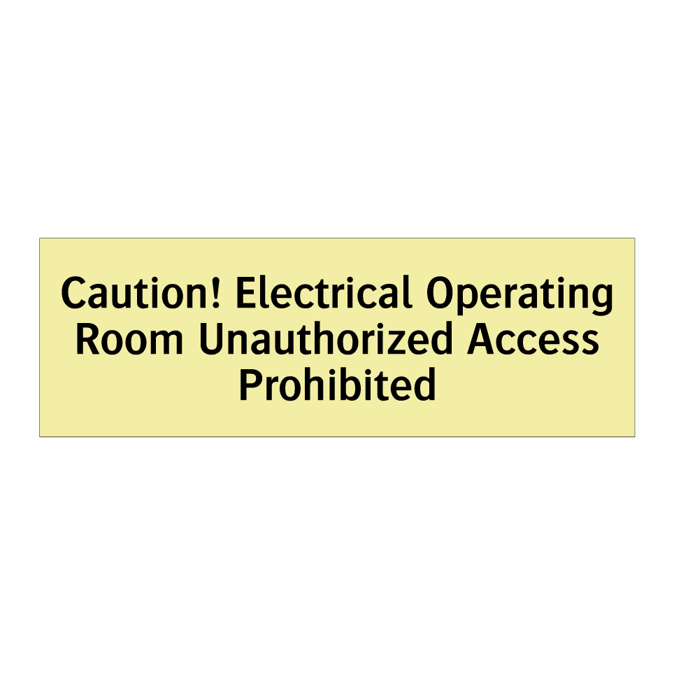 Caution! Electrical Operating Room Unauthorized Access Prohibited