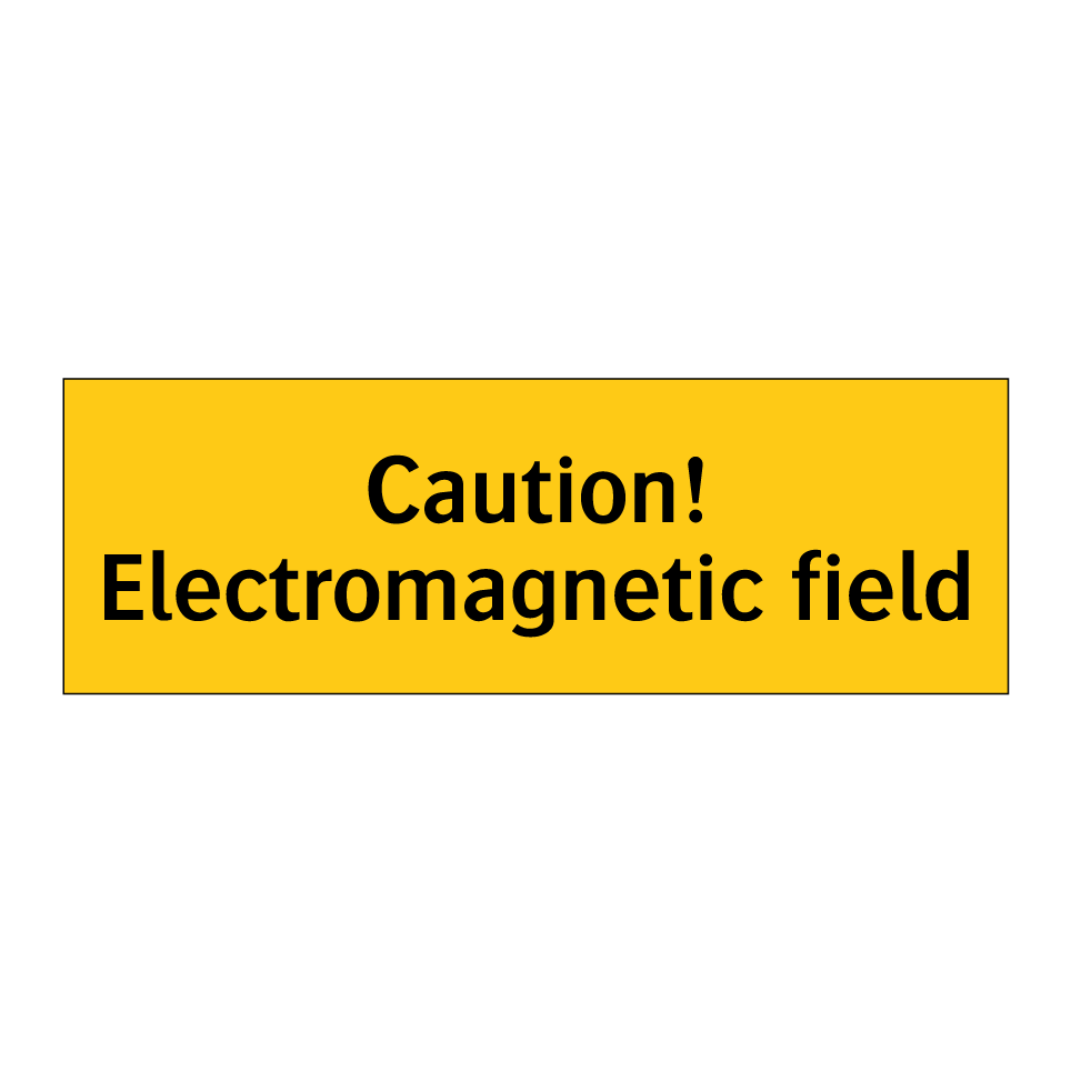 Caution! Electromagnetic field