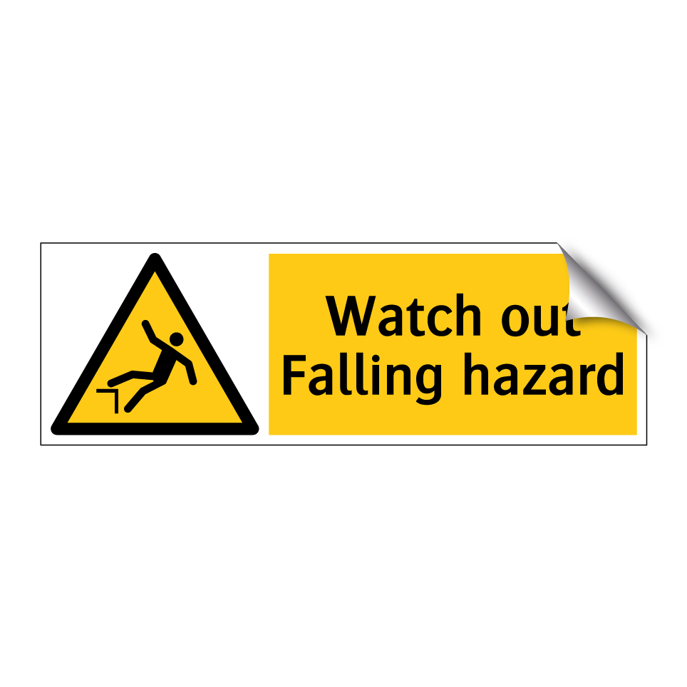 Watch out Falling hazard