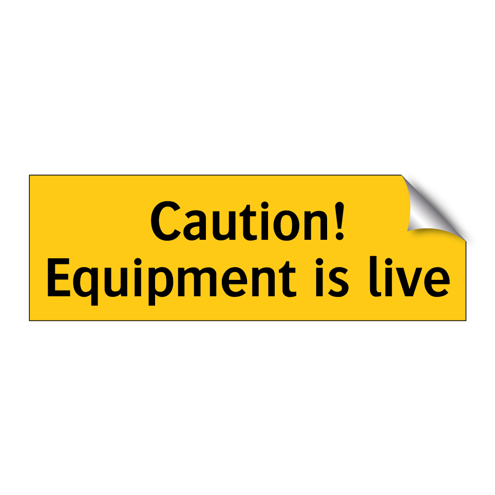 Caution! Equipment is live