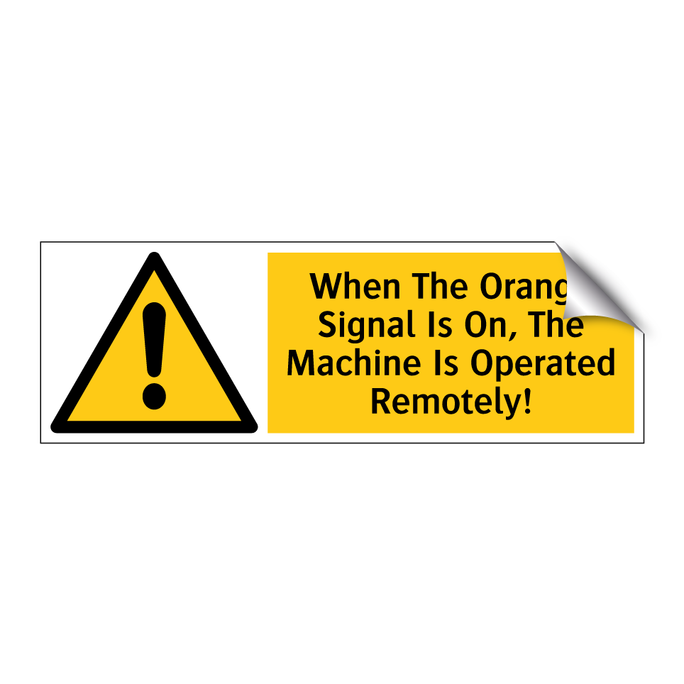 When The Orange Signal Is On, The Machine Is Operated Remotely!