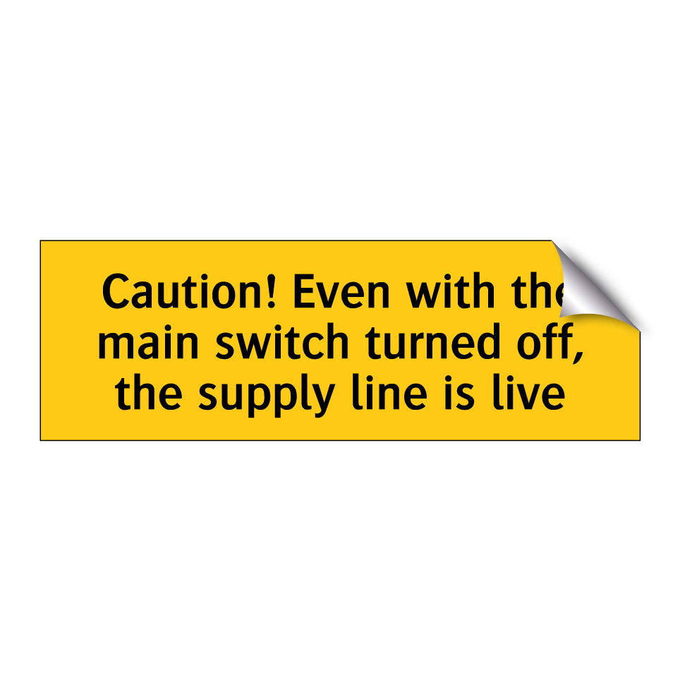 Caution! Even with the main switch turned off, the supply line is live